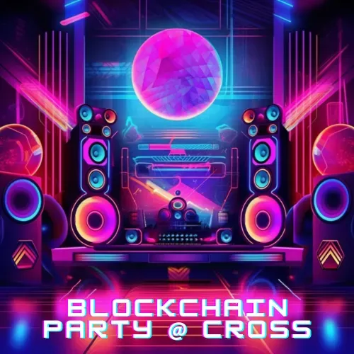 Blockchain Party x Cross Club